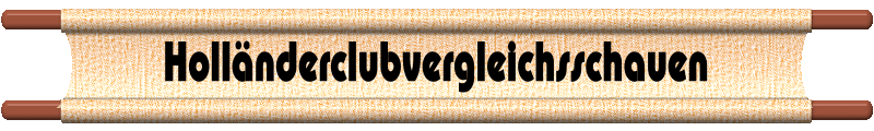 Link zu den Holl&auml;nderclubvergleichsschauen